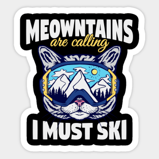 Meowntains Are Calling I Must Ski Funny Cat Sticker